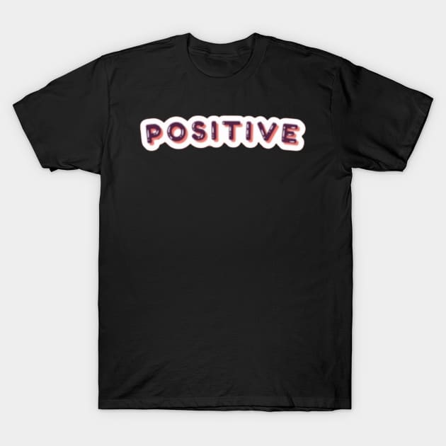 Positive T-Shirt by CharactersFans